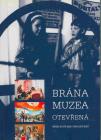 Brána muzea otevřená Brána muzea otevřená